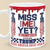 Miss Me Yet 2024, 3D Inflated Effect Printed Mug